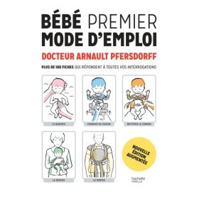 Bébé premier mode d'emploi NED - Dr Arnault Pfersdorff - Hachette Pratique