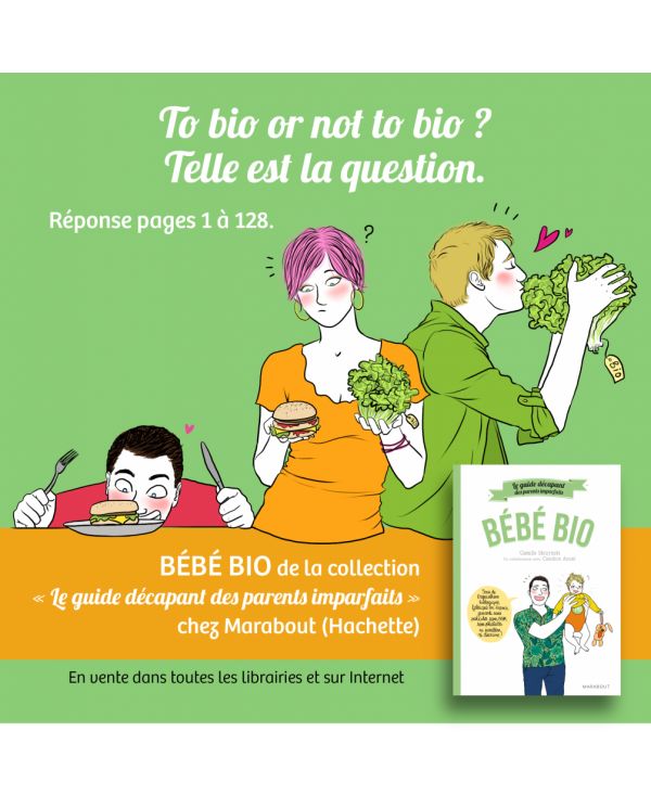 Bébé Bio - Le Guide décapant des Parents Imparfaits - Camille Skrzynski - Marabout Marabout - 2