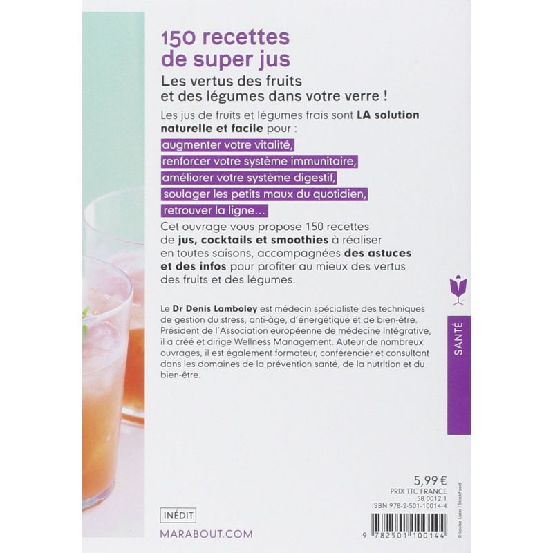 Livre 150 recettes de super jus - Dr Denis Lamboley - Marabout Marabout - 2