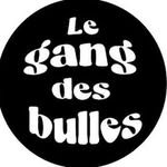 Le Gang des Bulles